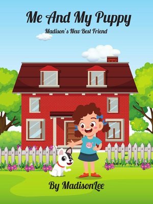 cover image of Me and My Puppy- Madison's New Best Friend